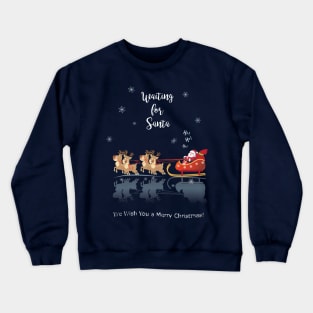 Waiting for Santa - Winter Holiday Christmas & Happy New Year Crewneck Sweatshirt